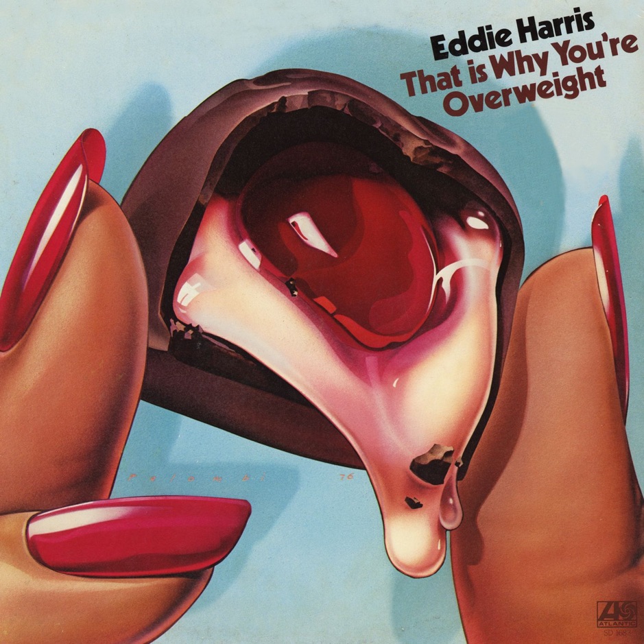 Eddie Harris - That Is Why You Are Overweight